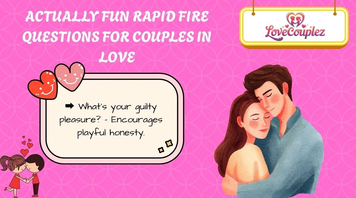 Actually Fun Rapid Fire Questions for Couples in Love