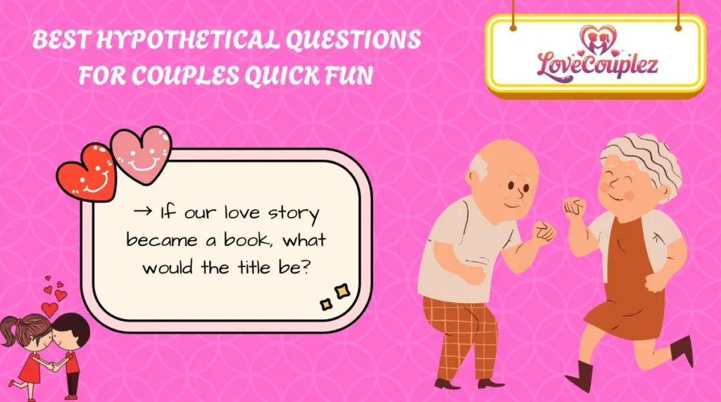 Best Hypothetical Questions for Couples Quick Fun