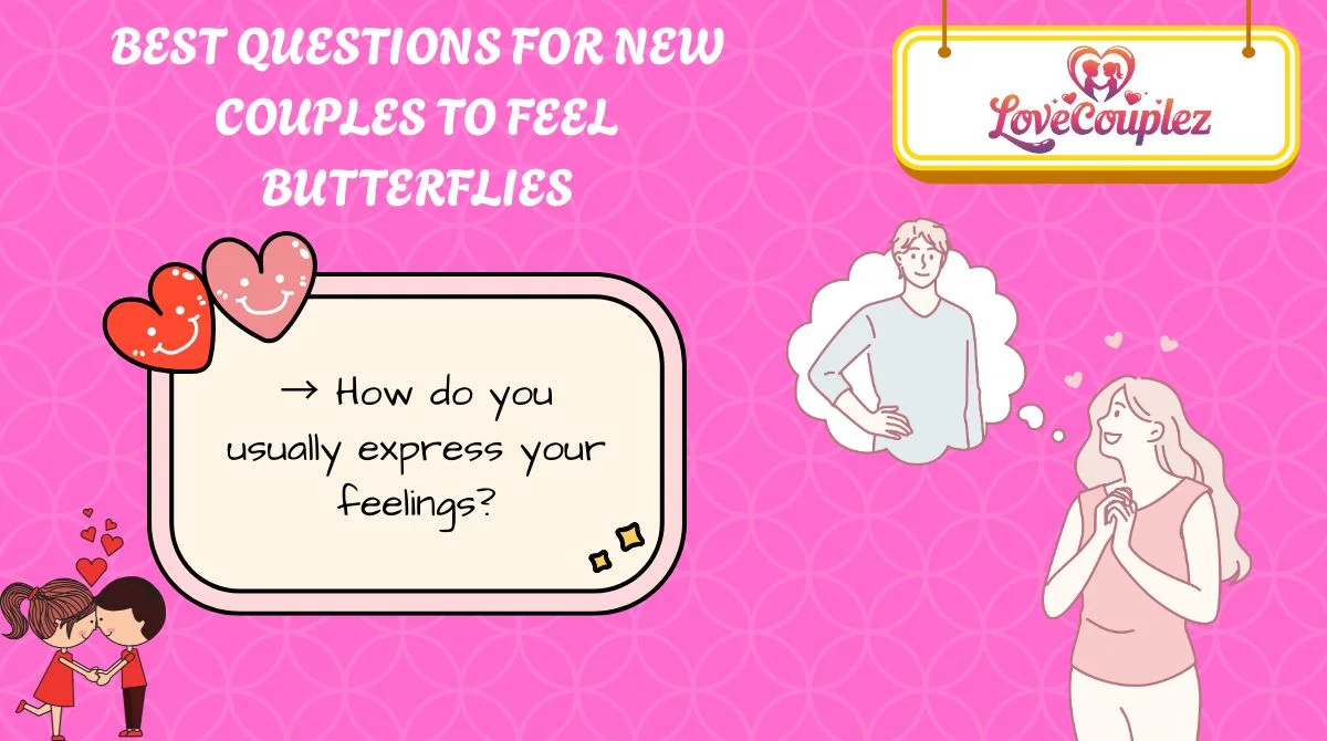 Best Questions for New Couples to Feel Butterflies