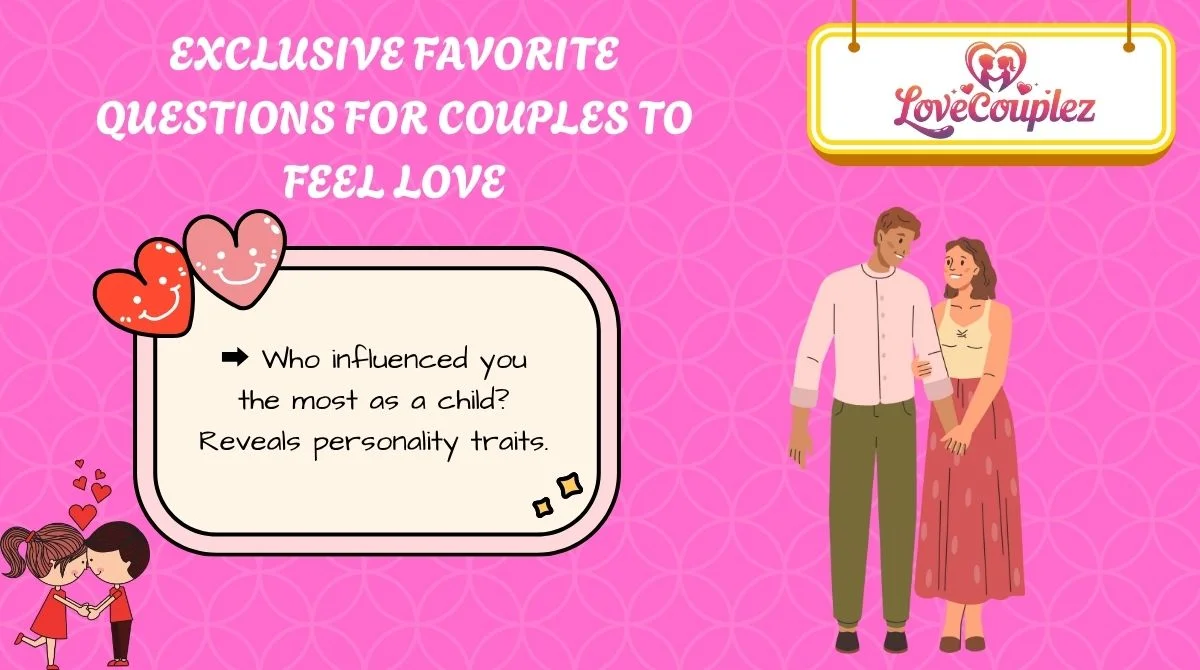Exclusive Favorite Questions for Couples to Feel Love