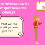 Exclusive โWho Knows Me Betterโ Questions for Couples