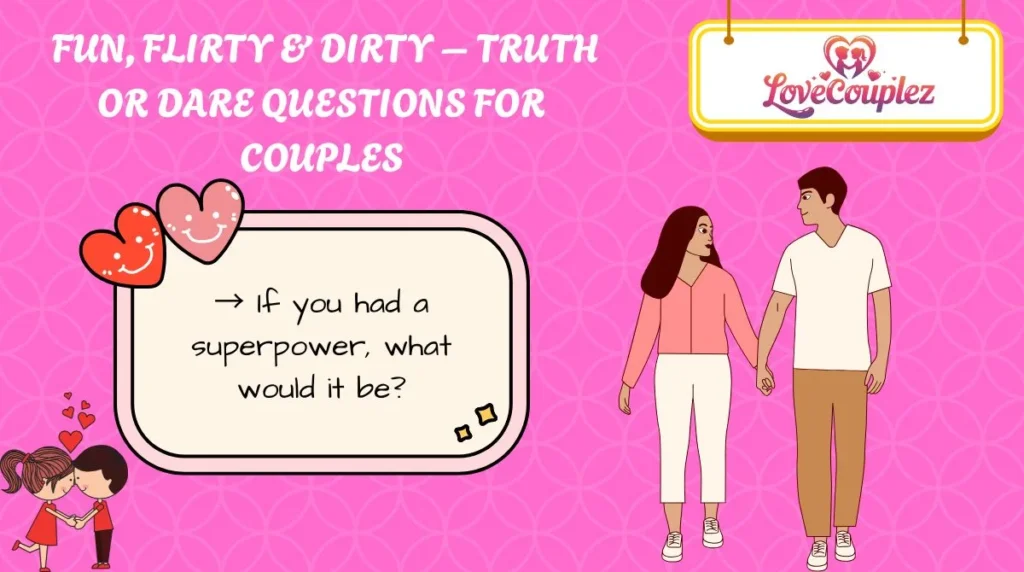 Fun, Flirty & Dirty – Truth or Dare Questions for Couples