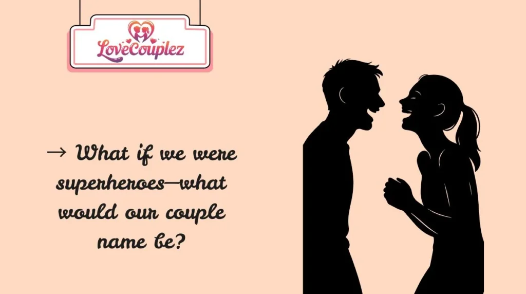 Funny "What If" Questions for Couples