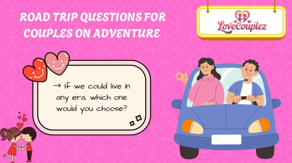 Road Trip Questions for Couples on Adventure