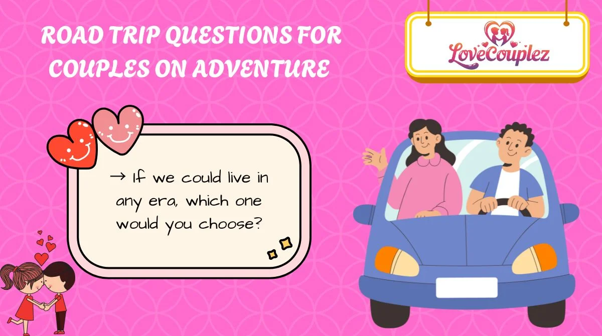 Road Trip Questions for Couples on Adventure