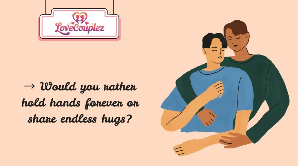 Romantic Would You Rather Questions for Couples