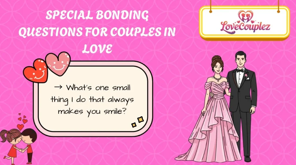 Special Bonding Questions for Couples in Love