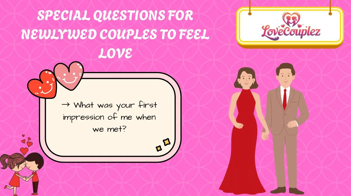 Special Questions for Newlywed Couples to Feel Love