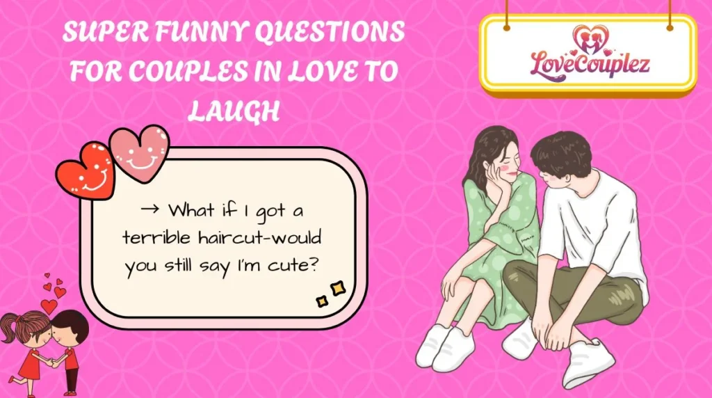 Super Funny Questions for Couples in Love to Laugh