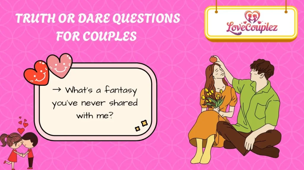 Truth or Dare Questions for Couples
