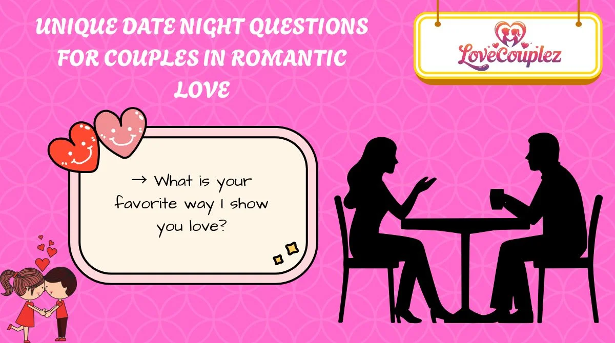 Unique Date Night Questions for Couples in Romantic LOVE