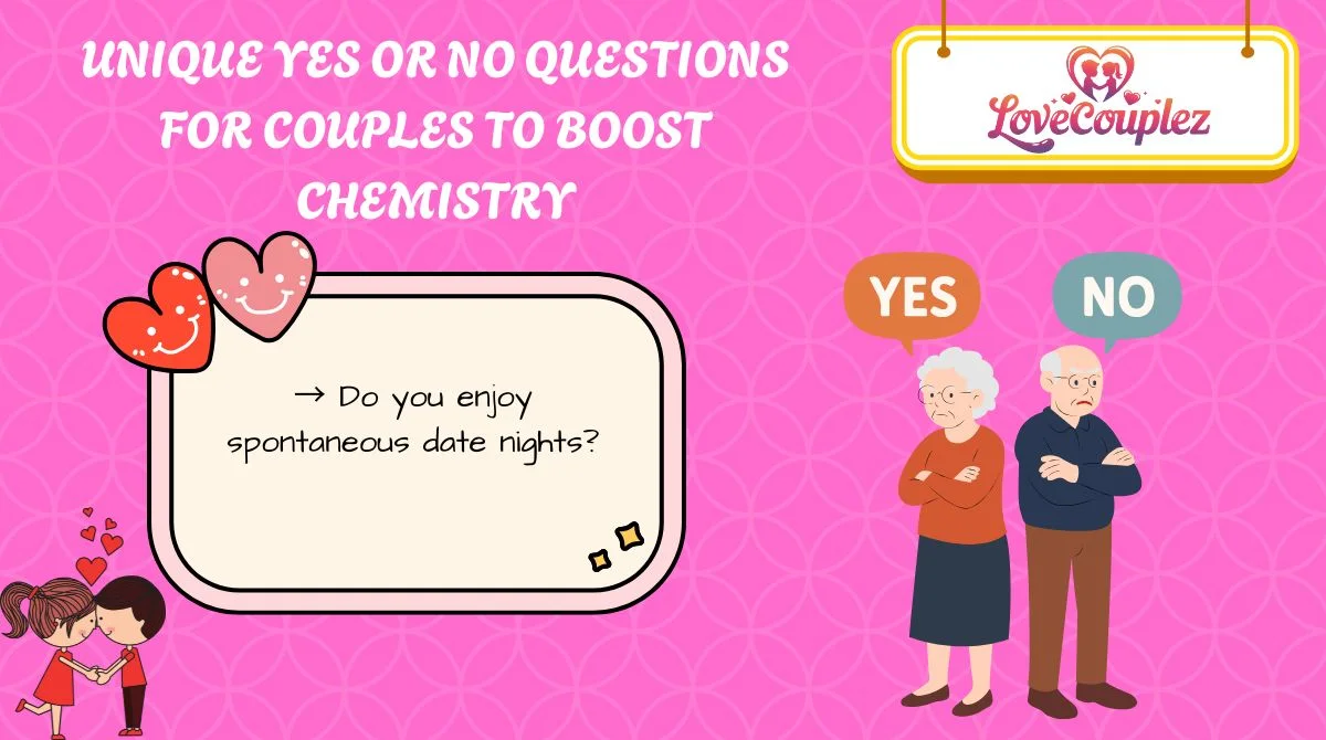 Unique Yes or No Questions for Couples to Boost Chemistry