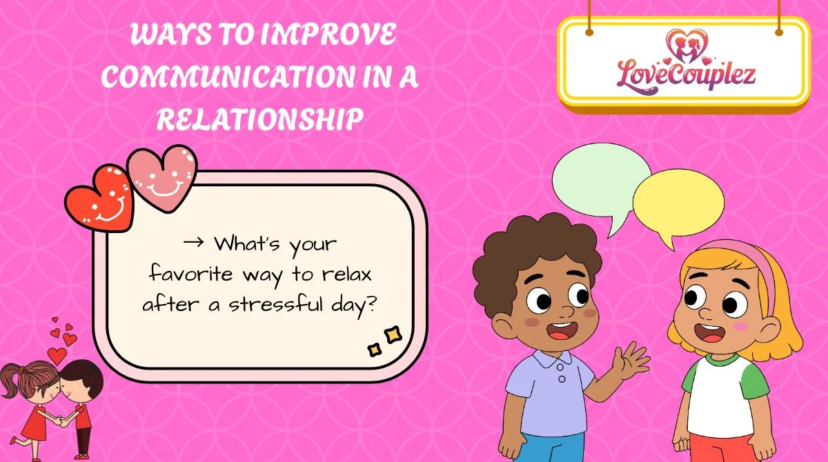Ways to Improve Communication in a Relationship