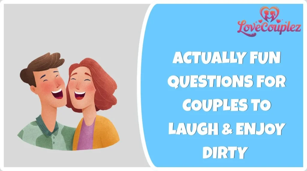 Actually Fun Questions for Couples to Laugh & Enjoy Dirty