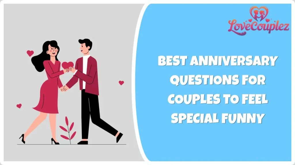 Best Anniversary Questions for Couples to Feel Special Funny