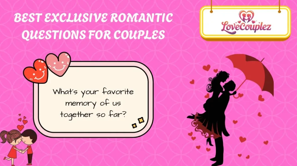 Best Exclusive Romantic Questions for Couples