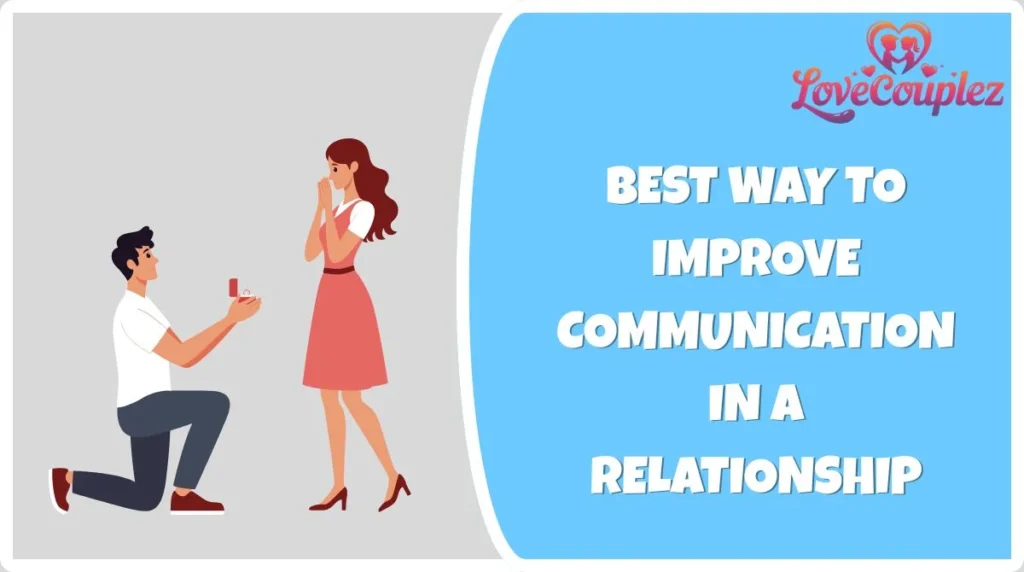 Best Way to Improve Communication in a Relationship