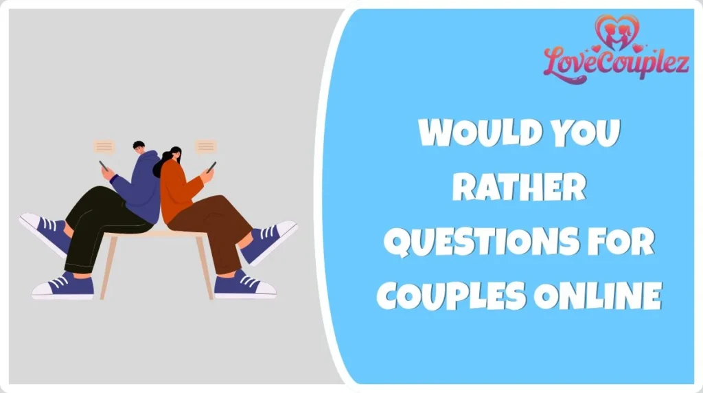 Would You Rather Questions for Couples Online