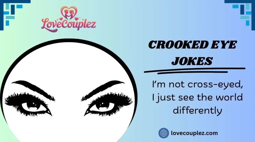 Crooked Eye Jokes
