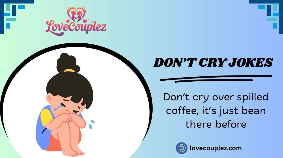 Donāt Cry Jokes