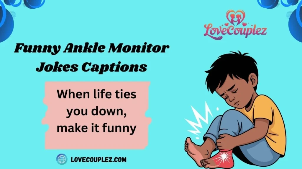 Funny Ankle Monitor Jokes Captions