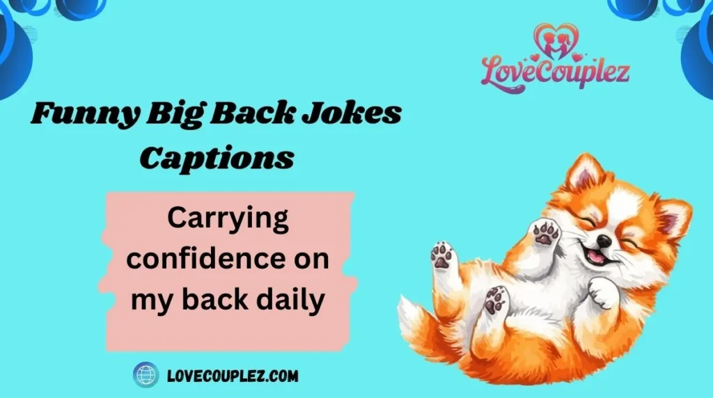 Funny Big Back Jokes Captions