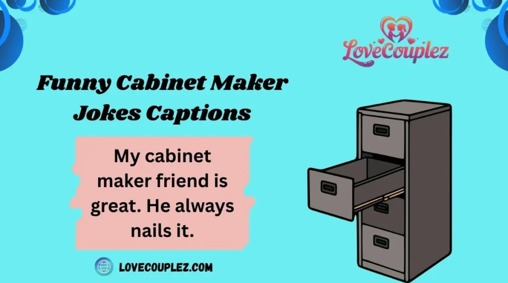 Funny Cabinet Maker Jokes Captions