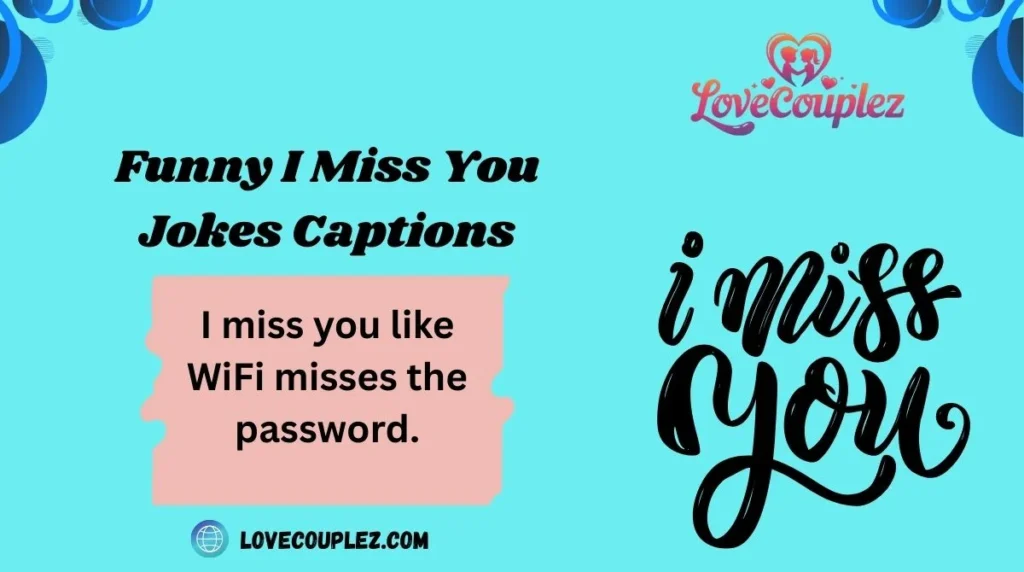 Funny I Miss You Jokes Captions