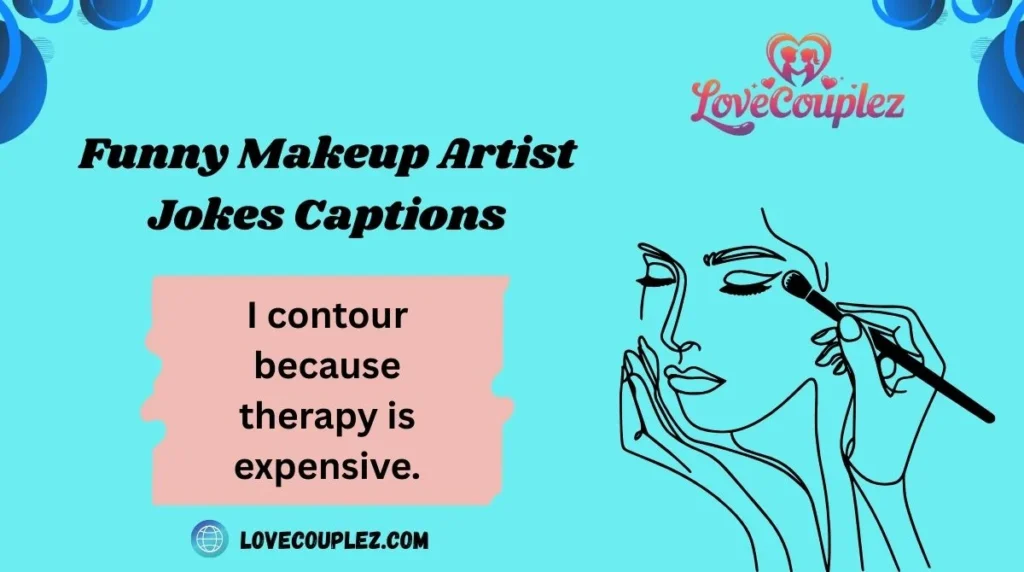 Funny Makeup Artist Jokes Captions