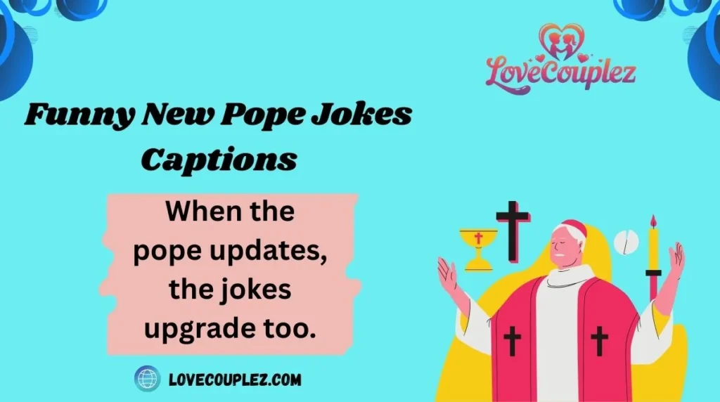 Funny New Pope Jokes Captions