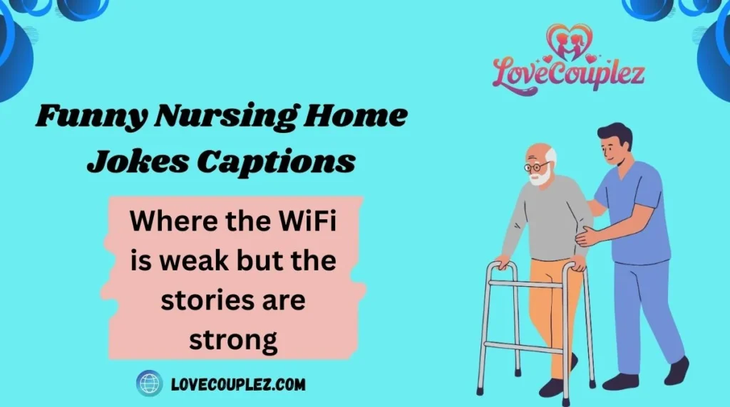 Funny Nursing Home Jokes Captions