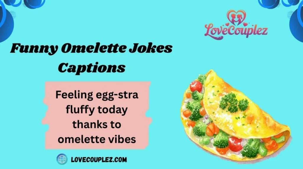 Funny Omelette Jokes Captions