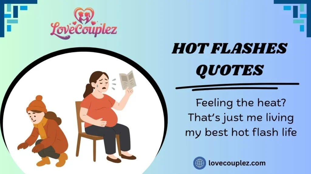 Hot Flashes Quotes