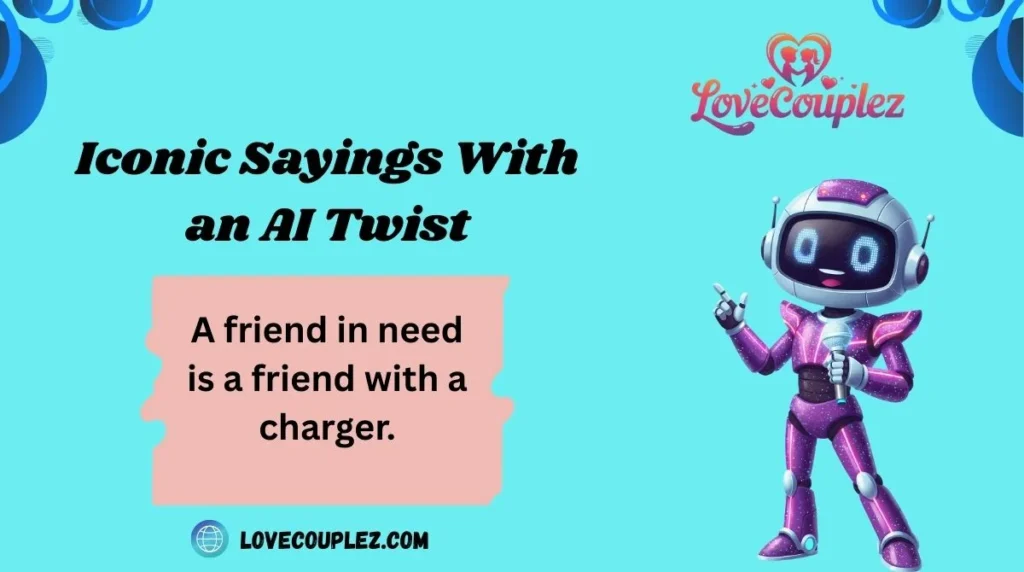 Iconic Sayings With an AI Twist