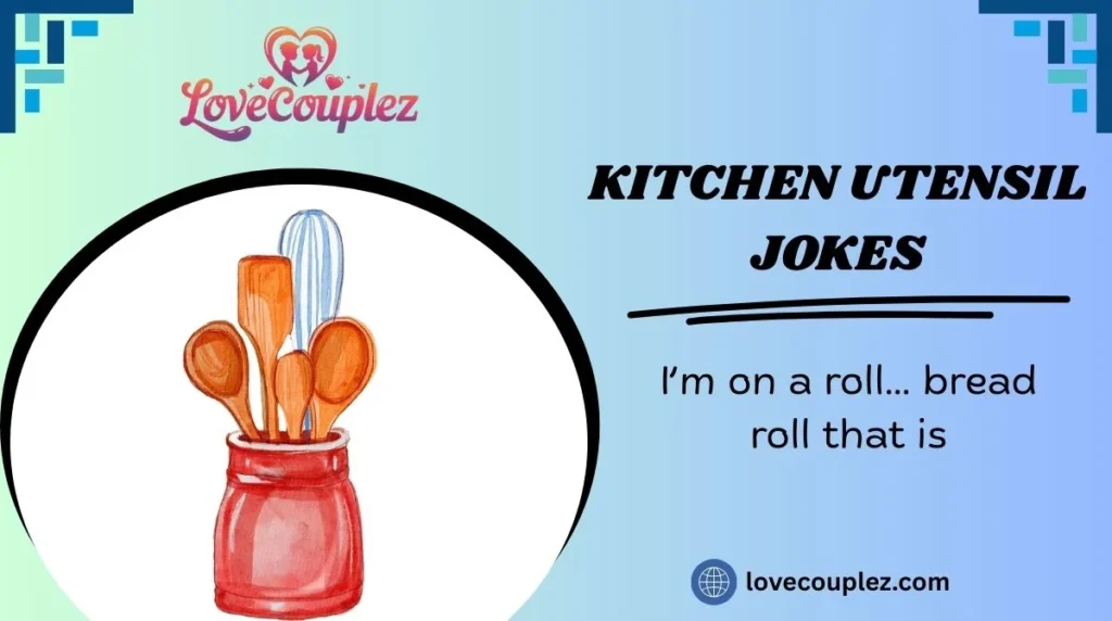 Kitchen Utensil Jokes