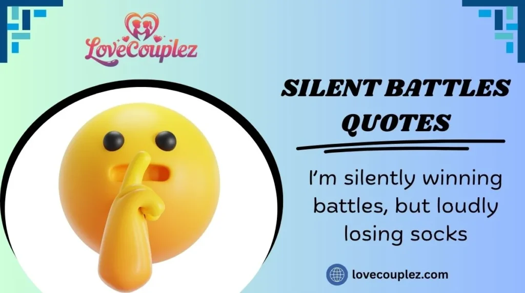 Silent Battles Quotes