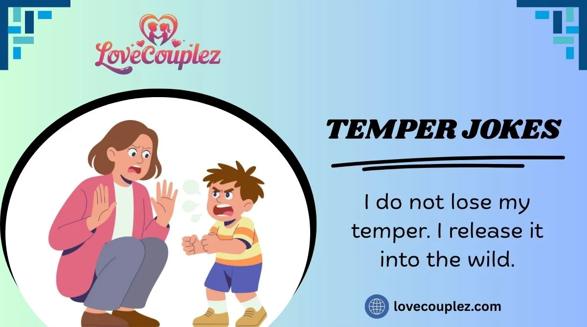 Temper Jokes
