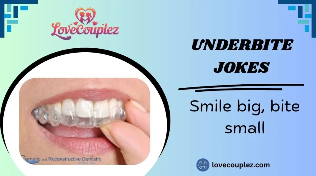 Underbite Jokes