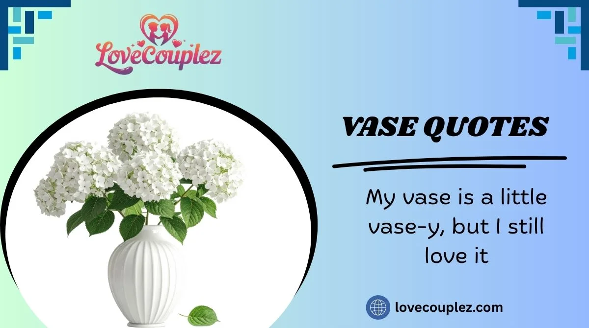 Vase Quotes