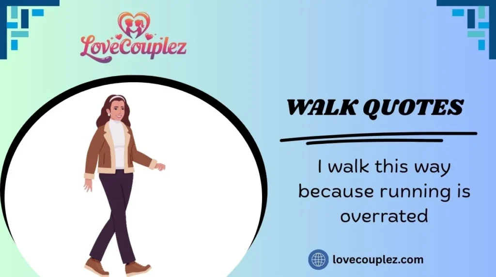 Walk Quotes