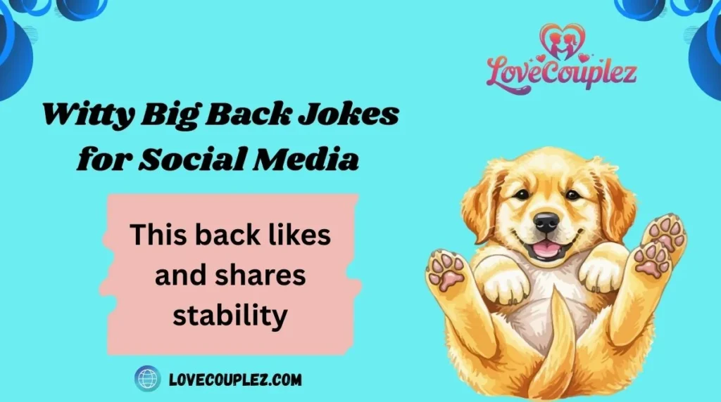 Witty Big Back Jokes for Social Media