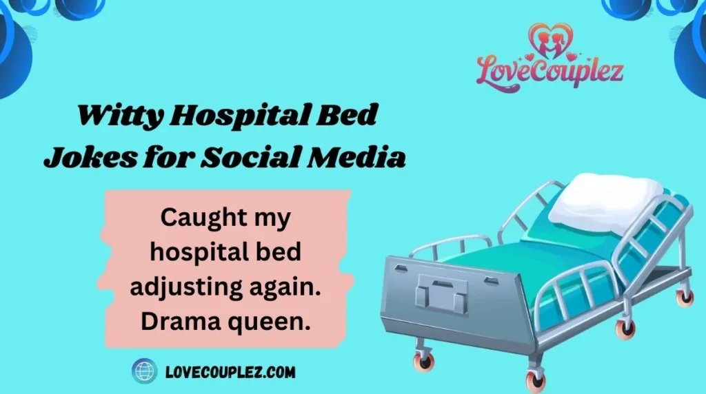 Witty Hospital Bed Jokes for Social Media