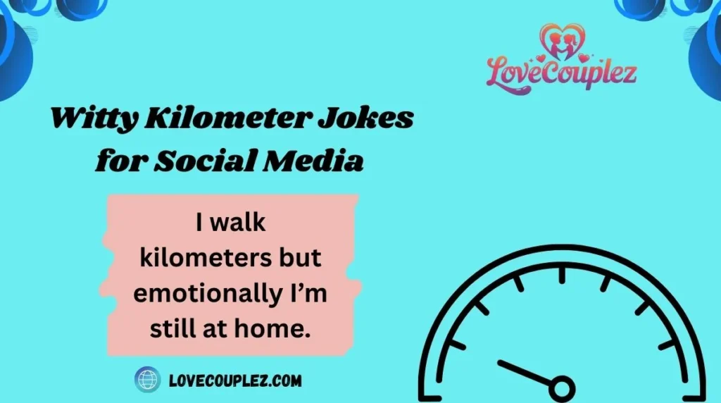 Witty Kilometer Jokes for Social Media