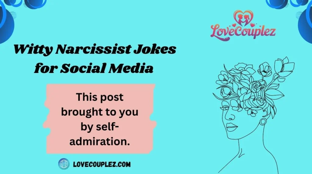 Witty Narcissist Jokes for Social Media