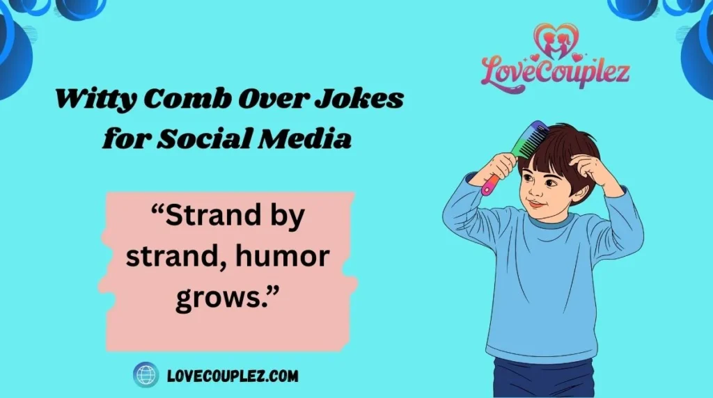 Witty Comb Over Jokes for Social Media