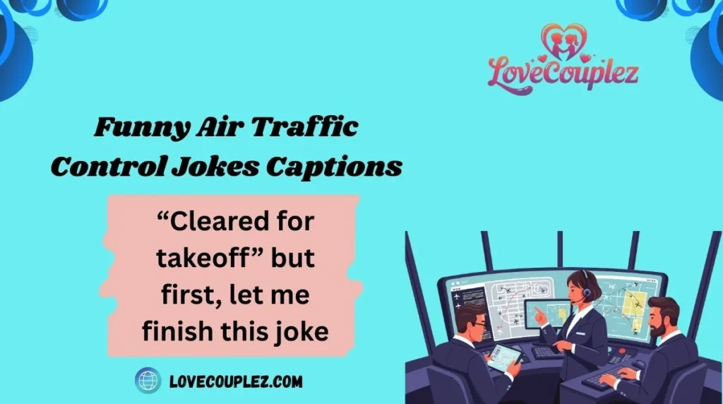 Funny Air Traffic Control Jokes Captions