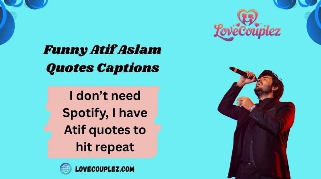 Funny Atif Aslam Quotes Captions