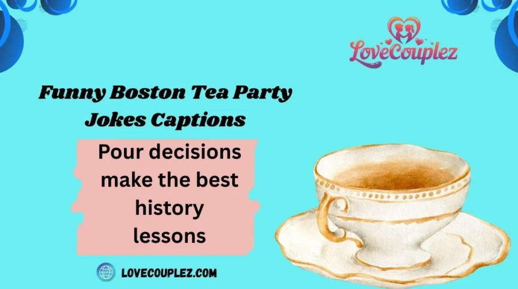 Funny Boston Tea Party Jokes Captions