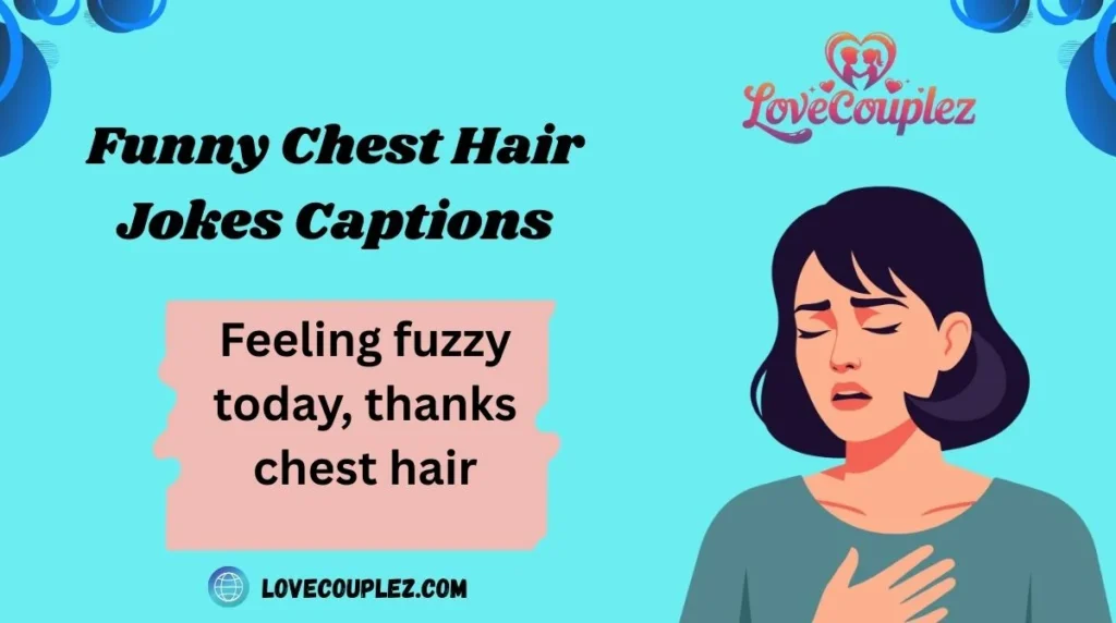 Funny Chest Hair Jokes Captions