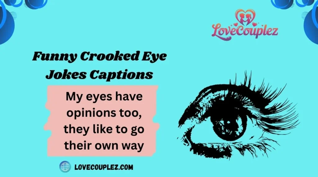Funny Crooked Eye Jokes Captions